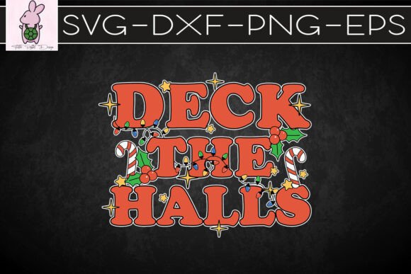 Deck the Halls Christmas Holiday SVG: Graphics for Crafts