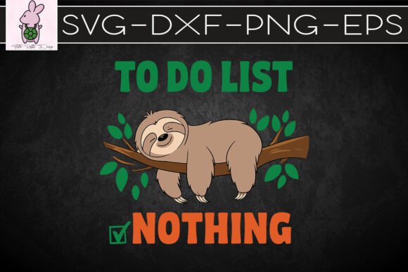 Funny Sloths to Do List Nothing SVG: Graphics for Crafts & Content