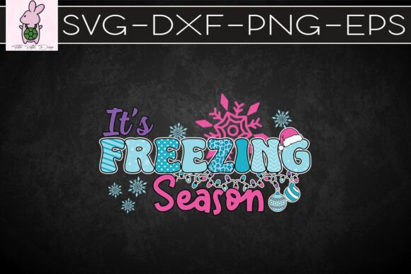 It’s Freezing Season Christmas SVG