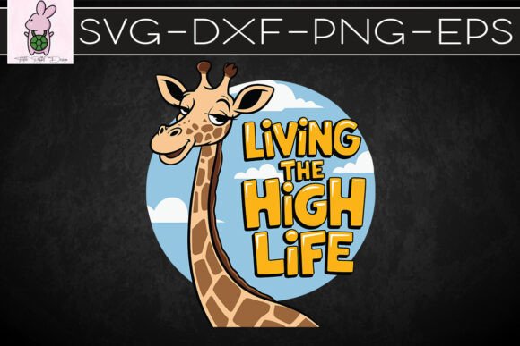 Living the High Life Funny Giraffe SVG: Crafts & Graphics for Local Brands