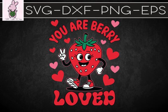 You Are Berry Loved Happy Valentines SVG Design Review